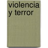Violencia y Terror by Henri Pi ron