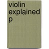 Violin Explained P door James Beament