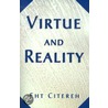 Virtue and Reality door Eht Citereh