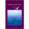 Virtues Of The Way by Paul Ferrrini