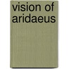 Vision Of Aridaeus door George Robert Stowe Mead