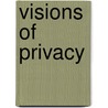 Visions Of Privacy door Judith Bennett