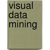 Visual Data Mining door Tom Soukup