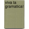 Viva La Gramatica! by Phil Turk