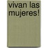 Vivan Las Mujeres!