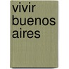 Vivir Buenos Aires door Edward Shaw