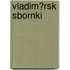 Vladim?rsk Sbornki by . Anonymous