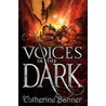 Voices In The Dark door Catherine Banner