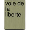 Voie De La Liberte by Michelin Travel Publications