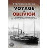 Voyage To Oblivion by Stephen Harding