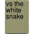 Vs The White Snake