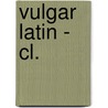 Vulgar Latin - Cl. door Jozsef Herman