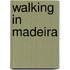 Walking In Madeira