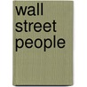 Wall Street People by James R. Vertin