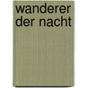 Wanderer der Nacht by Wojciech Jagielski