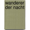 Wanderer der Nacht door Wojciech Jagielski