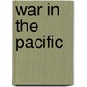 War In The Pacific by Sean Sheehan