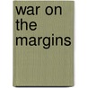 War On The Margins door Libby Cone