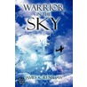 Warrior in the Sky door James K. Renshaw