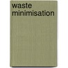Waste Minimisation door Miriam T. Timpledon