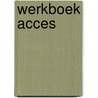Werkboek Acces door M. Bunschoten