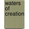 Waters Of Creation door Douglas Van Dorn