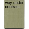Way Under Contract by Charles Sobczak
