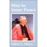 Way to Inner Peace door Fulton J. Sheen