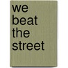 We Beat the Street door Sharon M. Draper