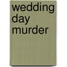 Wedding Day Murder door Leslie Meier