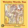 Weighty Words, Too by Paul M. Levitt
