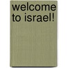 Welcome to Israel! door Lilly Rivlin