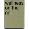 Wellness on the Go door Nathalie Dr Beauchamp