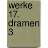 Werke 17. Dramen 3 by Thomas Bernhard