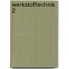 Werkstofftechnik 2 door Wolfgang Bergmann