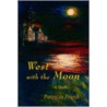 West With The Moon by Patricia Frank