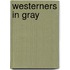 Westerners In Gray