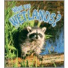 What Are Wetlands? door Bobbie Kalman