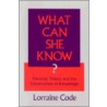 What Can She Know? door Lorraine Code