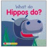 What Do Hippos Do? door Onbekend