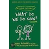 What Do We Do Now? by Keith Malley