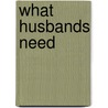 What Husbands Need door Judy Carden