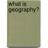What Is Geography? door Alastair Bonnett