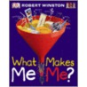What Makes Me, Me? by Robert M.L. Winston