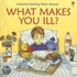 What Makes You Ill