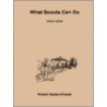 What Scouts Can Do by Robert Baden-Powelll