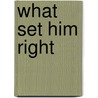 What Set Him Right by Andrew Kennedy Hutchinson Boyd