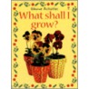 What Shall I Grow? door Ray Gibson