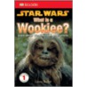 What is A Wookiee? door Laura Buller