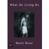 What the Living Do door Marie Howe